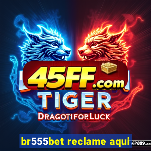 br555bet reclame aqui